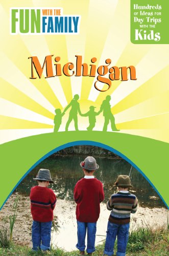 Fun with the Family Michigan Hundreds of Ideas for Day Trips with the Kids 7th 9780762750696 Front Cover