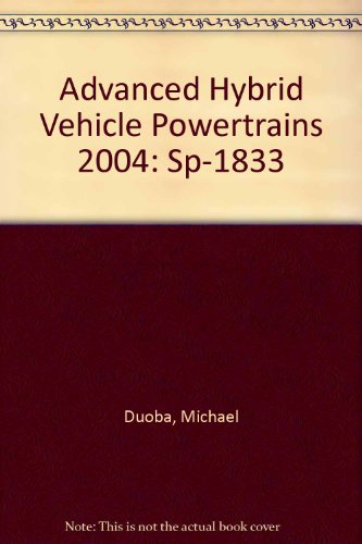 Advanced Hybrid Vehicle Powertrains 2004: Sp-1833  2004 9780768013696 Front Cover