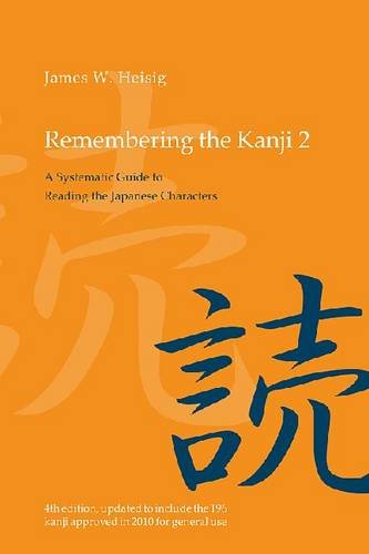 Remembering the Kanji 2: A Systematic Guide to Reading the Japanese Characters  2012 9780824836696 Front Cover