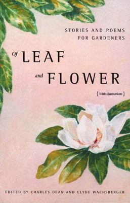 Of Leaf and Flower Stories and Poems for Gardners  2001 9780892552696 Front Cover