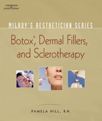 Botox, Dermal Fillers, and Sclerotherapy   2006 9781401881696 Front Cover