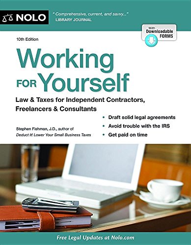 Working for Yourself Law &amp; Taxes for Independent Contractors, Freelancers &amp; Consultants 10th 2017 9781413323696 Front Cover