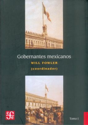 Gobernantes Mexicanos I, 1821-1910  2008 9789681683696 Front Cover