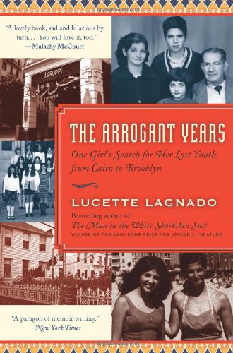 Arrogant Years One Girl's Search for Her Lost Youth, from Cairo to Brooklyn  2013 9780061803697 Front Cover