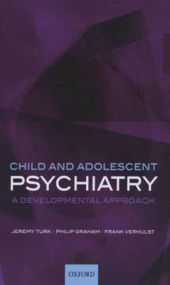 Child and Adolescent Psychiatry A Developmental Approach 4th 2007 9780199216697 Front Cover