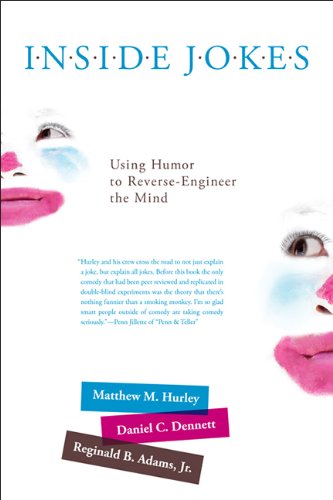 Inside Jokes Using Humor to Reverse-Engineer the Mind  2013 9780262518697 Front Cover