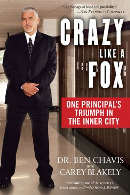 Crazy Like a Fox One Principal's Triumph in the Inner City N/A 9780451228697 Front Cover
