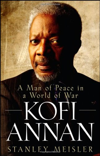 Kofi Annan A Man of Peace in a World of War  2007 9780470281697 Front Cover