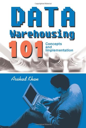 Data Warehousing 101 Concepts and Implementation  2003 9780595290697 Front Cover