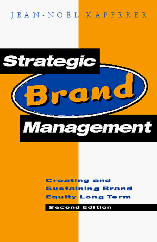 Strategic Brand Management Creating and Sustaining Brand Equity Long Term 2nd 1997 9780749420697 Front Cover