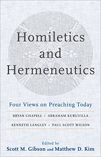 Homiletics and Hermeneutics Four Views on Preaching Today  2018 9780801098697 Front Cover