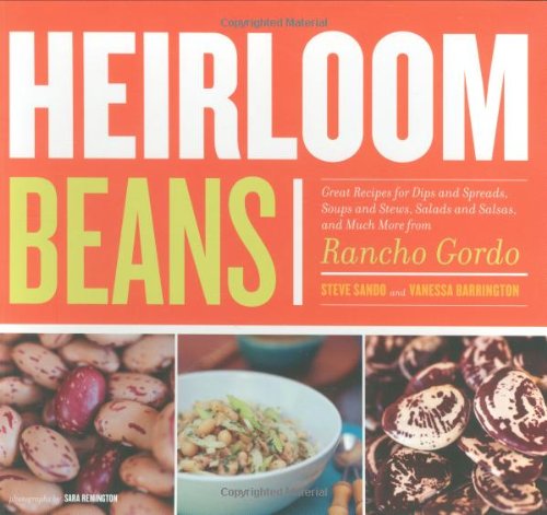 Heirloom Beans Recipes from Rancho Gordo  2008 9780811860697 Front Cover