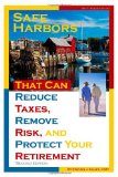 Safe Harbors That Can Reduce Taxes, Remove Risk, and Protect Your Retirement, 2nd Edition A Guide for Retirees and Those Contemplating Retirement N/A 9781449529697 Front Cover