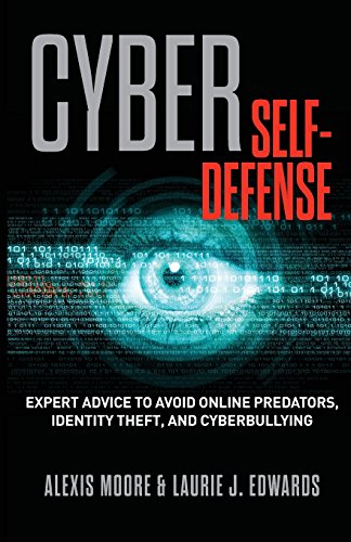 Cyber Self-Defense Expert Advice to Avoid Online Predators, Identity Theft, and Cyberbullying  2014 9781493005697 Front Cover