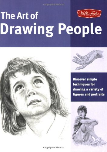 Art of Drawing People Discover Simple Techniques for Drawing a Variety of Figures and Portraits  2008 9781600580697 Front Cover