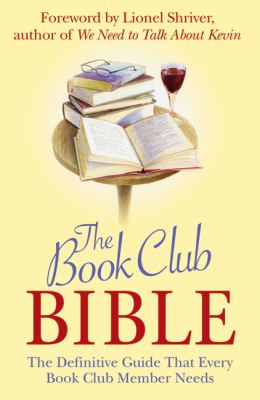 Book Club Bible The Definitive Guide That Every Book Club Member Needs  2007 9781843172697 Front Cover