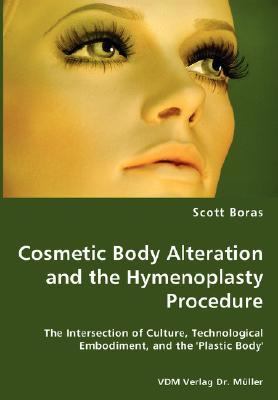 Cosmetic Body Alteration and the Hymenoplasty Procedure N/A 9783836419697 Front Cover