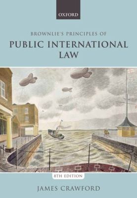 Brownlie's Principles of Public International Law  8th 2012 9780199699698 Front Cover
