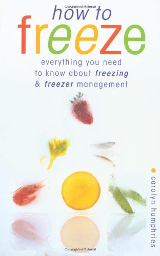 How to Freeze Everything You Need to Know about Freezing and Freezer Management  2002 9780572027698 Front Cover