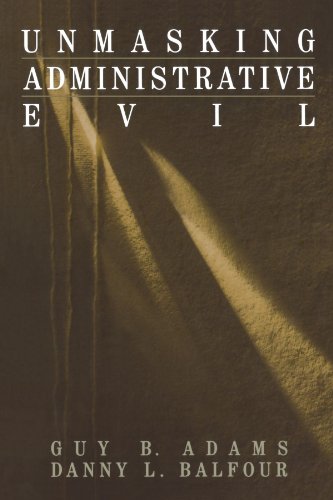 Unmasking Administrative Evil   1998 9780761906698 Front Cover