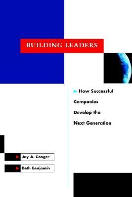 Building Leaders How Successful Companies Develop the Next Generation  1999 9780787944698 Front Cover