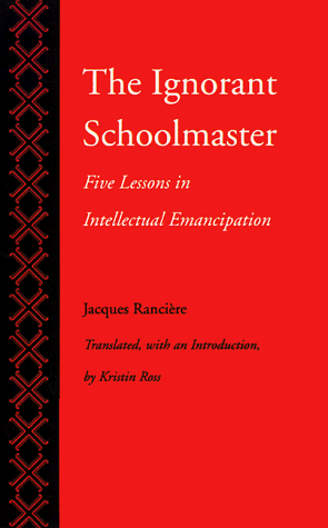 Ignorant Schoolmaster Five Lessons in Intellectual Emancipation  1991 9780804719698 Front Cover