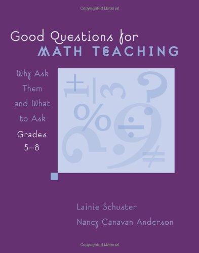 Good Questions for Math Teaching Why Ask Them and What to Ask  2005 9780941355698 Front Cover