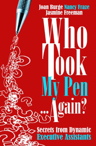 Who Took My Pen ... Again? Secrets from Dynamic Executive Assistants  2012 9780971745698 Front Cover