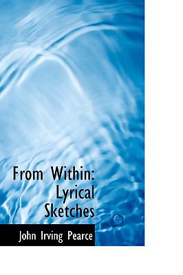 From Within: Lyrical Sketches  2009 9781103909698 Front Cover