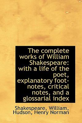 Complete Works of William Shakespeare : With a life of the poet, explanatory foot-notes, Critical  2009 9781110347698 Front Cover