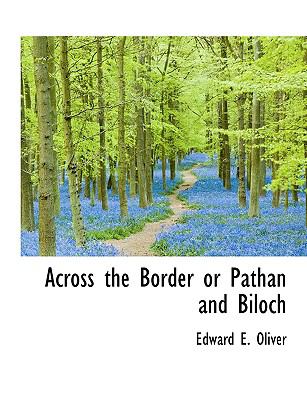 Across the Border or Pathan and Biloch N/A 9781113599698 Front Cover