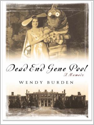 Dead End Gene Pool: A Memoir  2010 9781400165698 Front Cover