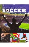 Illustrated Guide to Soccer:   2012 9781422226698 Front Cover