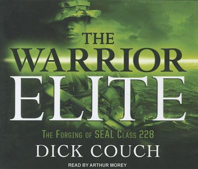 The Warrior Elite: The Forging of Seal Class 228  2011 9781452603698 Front Cover
