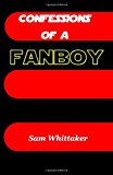 Confessions of a Fanboy  N/A 9781481128698 Front Cover