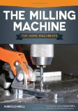Milling Machine for Home Machinists  N/A 9781565237698 Front Cover