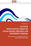 Activite Photocatalytique de Catalyseurs Deposes Sur Differents Medias  N/A 9786131541698 Front Cover