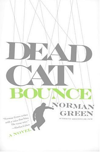 Dead Cat Bounce A Novel  2006 9780060851699 Front Cover