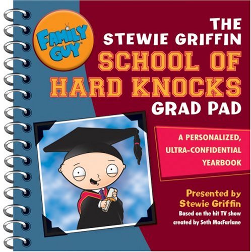 Family Guy: the Stewie Griffin School of Hard Knocks Grad Pad A Personalized, Ultra-Confidential Yearbook N/A 9780061148699 Front Cover