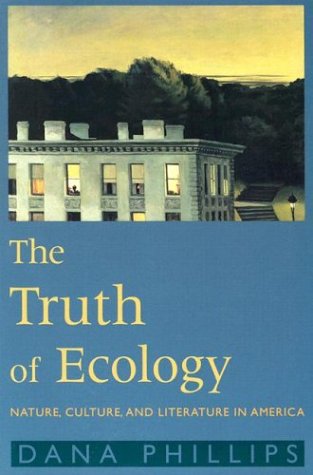 Truth of Ecology Nature, Culture, and Literature in America  2003 9780195137699 Front Cover
