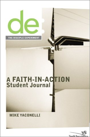 Disciple Experiment A Faith-in-Action Student Journal  2003 (Student Manual, Study Guide, etc.) 9780310251699 Front Cover