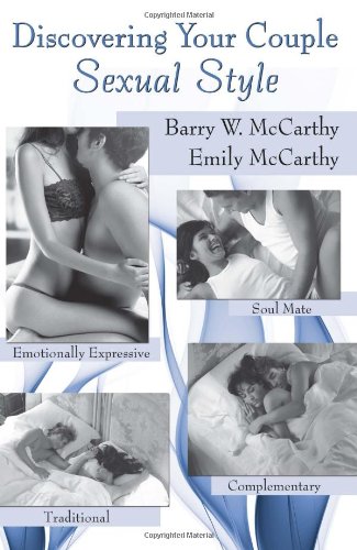 Discovering Your Couple Sexual Style Sharing Desire, Pleasure, and Satisfaction  2009 9780415994699 Front Cover