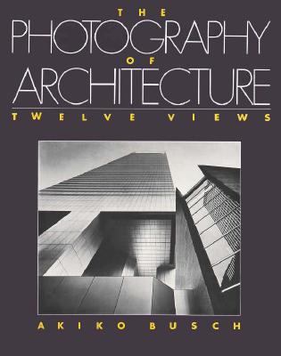 Photography of Architecture Twelve Views  1993 9780471293699 Front Cover