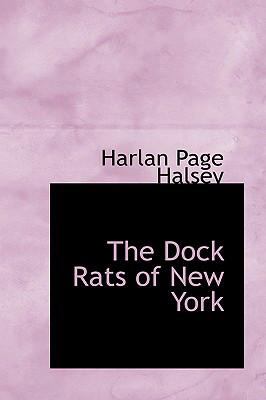 Dock Rats Of New York  2008 9780554312699 Front Cover