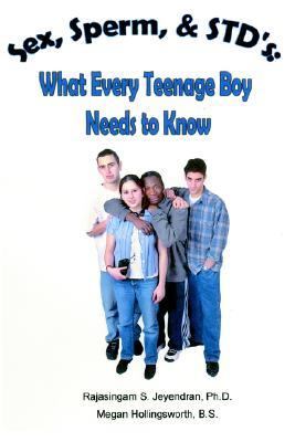 Sex, Sperm, and STD's What Every Teenage Boy Needs to Know N/A 9780595379699 Front Cover