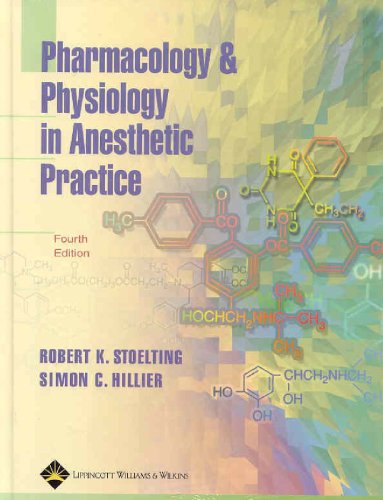 Pharmacology and Physiology in Anesthetic Practice  4th 2006 (Revised) 9780781754699 Front Cover