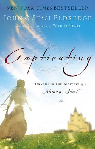 Captivating Unveiling the Mystery of a Woman's Soul  2005 9780785264699 Front Cover