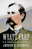 Wyatt Earp: a Vigilante Life   2014 9780809098699 Front Cover
