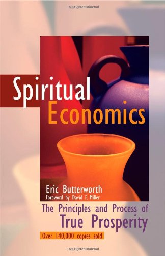 Spiritual Economics : The Principles and Process of True Prosperity N/A 9780871592699 Front Cover