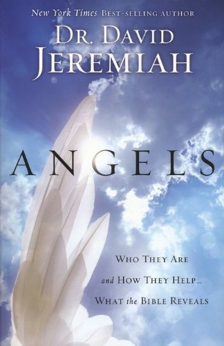 Angels Who They Are and How They Help--What the Bible Reveals  2006 9781601422699 Front Cover